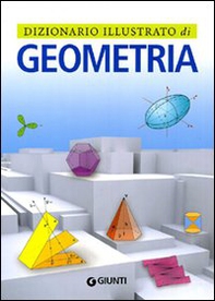 Dizionario illustrato di geometria - Librerie.coop