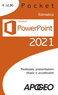 Powerpoint 2021. Realizzare presentazioni chiare e accattivanti - Librerie.coop