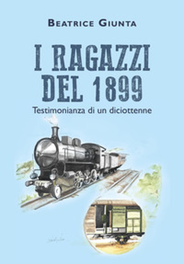I ragazzi del 1899. Testimonianza di un diciottenne - Librerie.coop I ragazzi del 1899. Testimonianza di un diciottenne - Librerie.coop