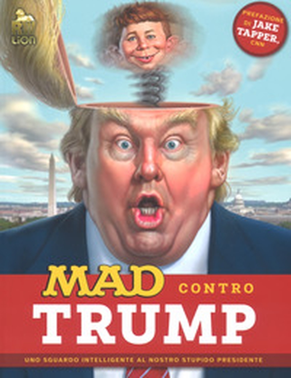 Mad contro Trump. Uno sguardo intelligente al nostro stupido presidente - Librerie.coop Mad contro Trump. Uno sguardo intelligente al nostro stupido presidente - Librerie.coop