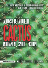 Cactus. Meditazioni, satire, scherzi - Librerie.coop