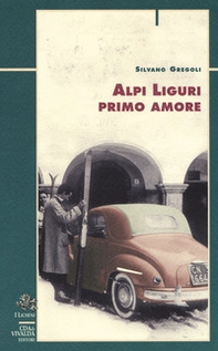 Alpi liguri primo amore - Librerie.coop