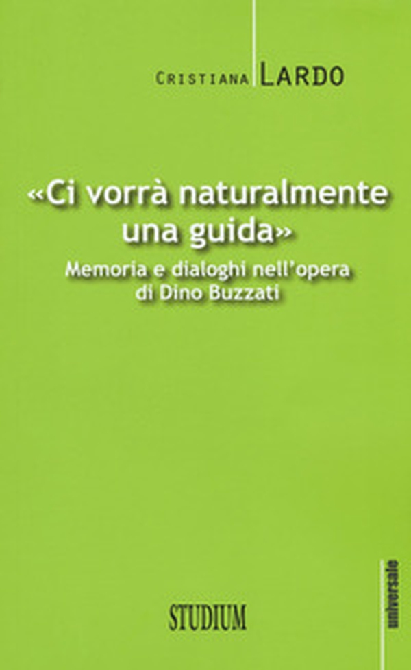 "Ci vorrà naturalmente una guida". Memoria e dialoghi nell'opera di Dino Buzzati - Librerie.coop "Ci vorrà naturalmente una guida". Memoria e dialoghi nell'opera di Dino Buzzati - Librerie.coop
