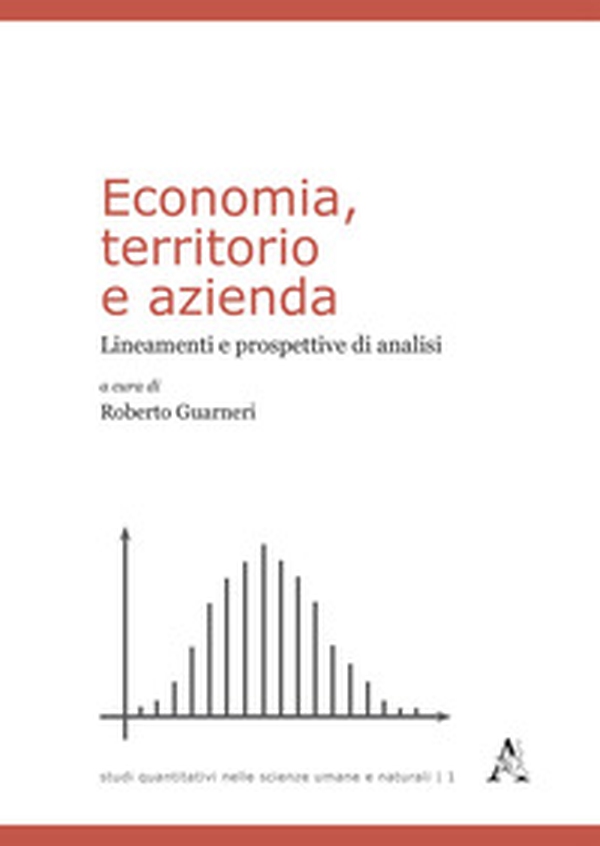 Economia, territorio e azienda. Lineamenti e prospettive di analisi - Librerie.coop Economia, territorio e azienda. Lineamenti e prospettive di analisi - Librerie.coop