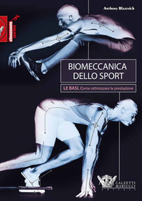 Biomeccanica dello sport. Le basi. Come ottimizzare la prestazione - Librerie.coop Biomeccanica dello sport. Le basi. Come ottimizzare la prestazione - Librerie.coop