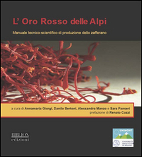 L'oro rosso delle Alpi. Manuale tecnico-scientifico di produzione dello zafferano - Librerie.coop L'oro rosso delle Alpi. Manuale tecnico-scientifico di produzione dello zafferano - Librerie.coop