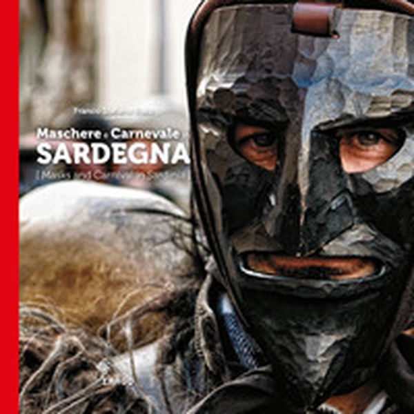Maschere e carnevale in Sardegna-Mask and Carnival in Sardinia - Librerie.coop Maschere e carnevale in Sardegna-Mask and Carnival in Sardinia - Librerie.coop