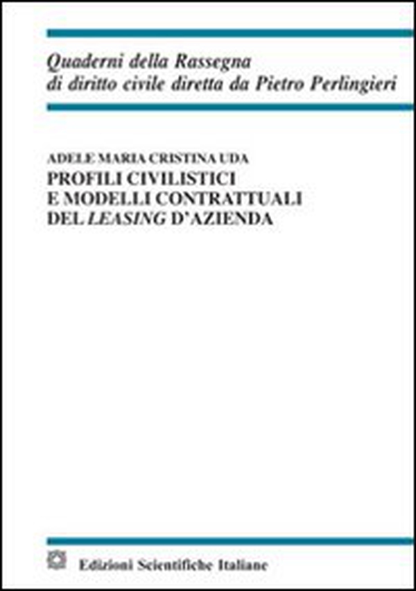 Profili civilistici e modelli contrattuali del leasing d'azienda - Librerie.coop Profili civilistici e modelli contrattuali del leasing d'azienda - Librerie.coop