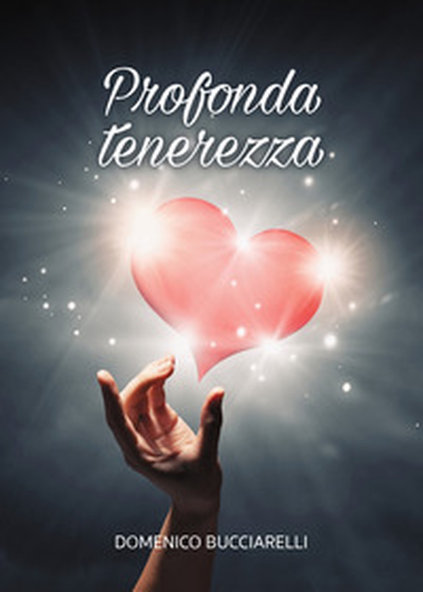 Profonda tenerezza - Librerie.coop Profonda tenerezza - Librerie.coop