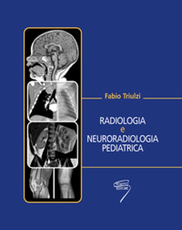 Radiologia e neuroradiologia pediatrica - Librerie.coop Radiologia e neuroradiologia pediatrica - Librerie.coop