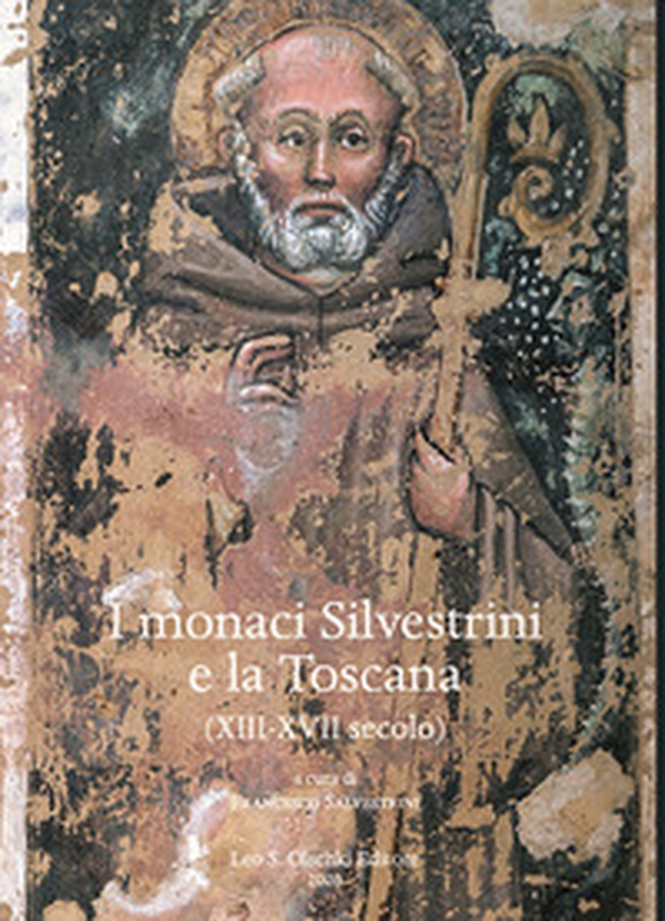 I monaci Silvestrini e la Toscana. (XIII-XVII secolo) - Librerie.coop I monaci Silvestrini e la Toscana. (XIII-XVII secolo) - Librerie.coop