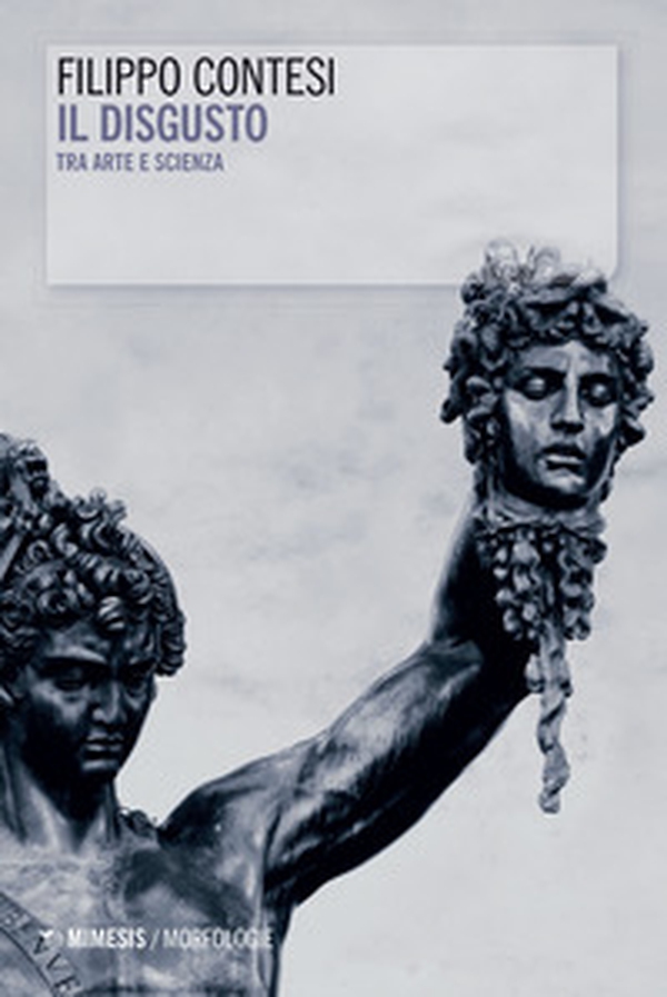 Il disgusto tra arte e scienza - Librerie.coop Il disgusto tra arte e scienza - Librerie.coop