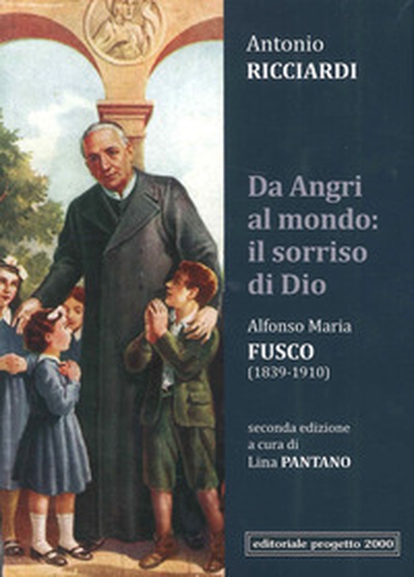 Da Angri al mondo: il sorriso di Dio. Alfonso Maria Fusco (1839-1910) - Librerie.coop Da Angri al mondo: il sorriso di Dio. Alfonso Maria Fusco (1839-1910) - Librerie.coop