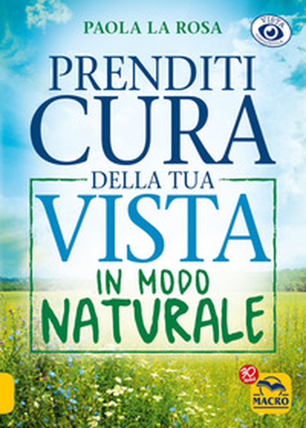Prenditi cura della tua vista in modo naturale - Librerie.coop Prenditi cura della tua vista in modo naturale - Librerie.coop