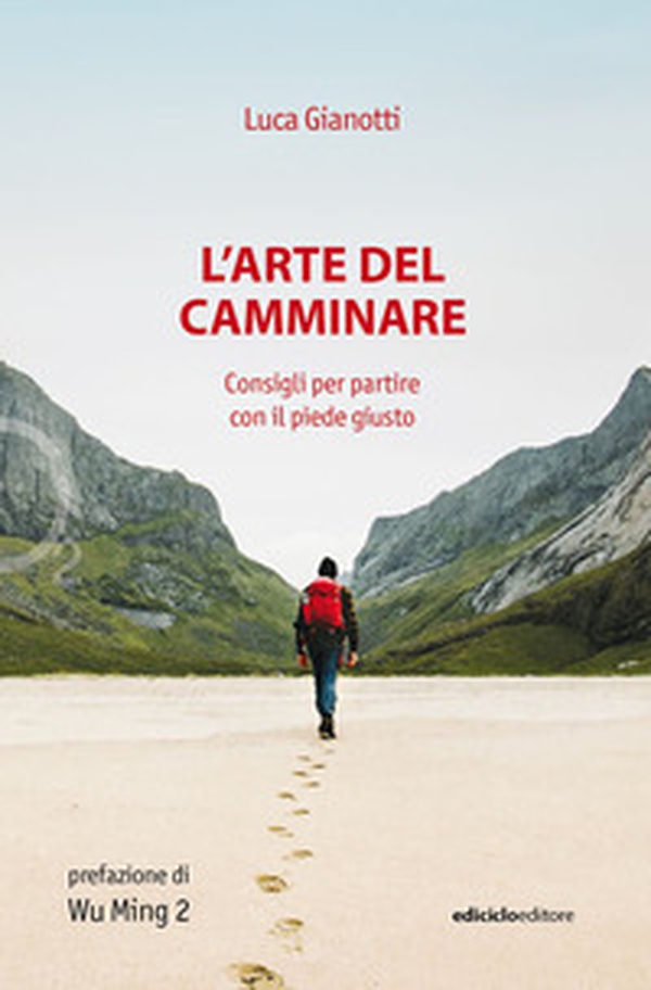 L'arte del camminare. Consigli per partire con il piede giusto - Librerie.coop L'arte del camminare. Consigli per partire con il piede giusto - Librerie.coop