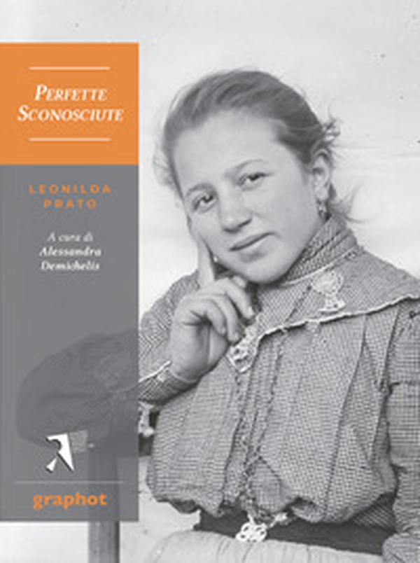 Perfette sconosciute. Leonilda Prato - Librerie.coop Perfette sconosciute. Leonilda Prato - Librerie.coop