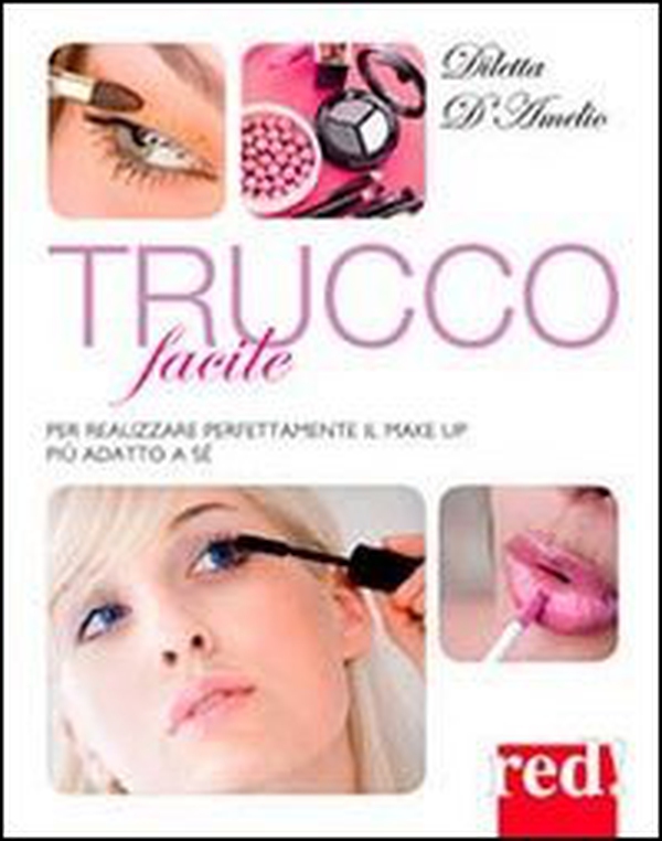 Trucco facile. Per realizzare perfettamente il make-up più adatto a sé - Librerie.coop Trucco facile. Per realizzare perfettamente il make-up più adatto a sé - Librerie.coop