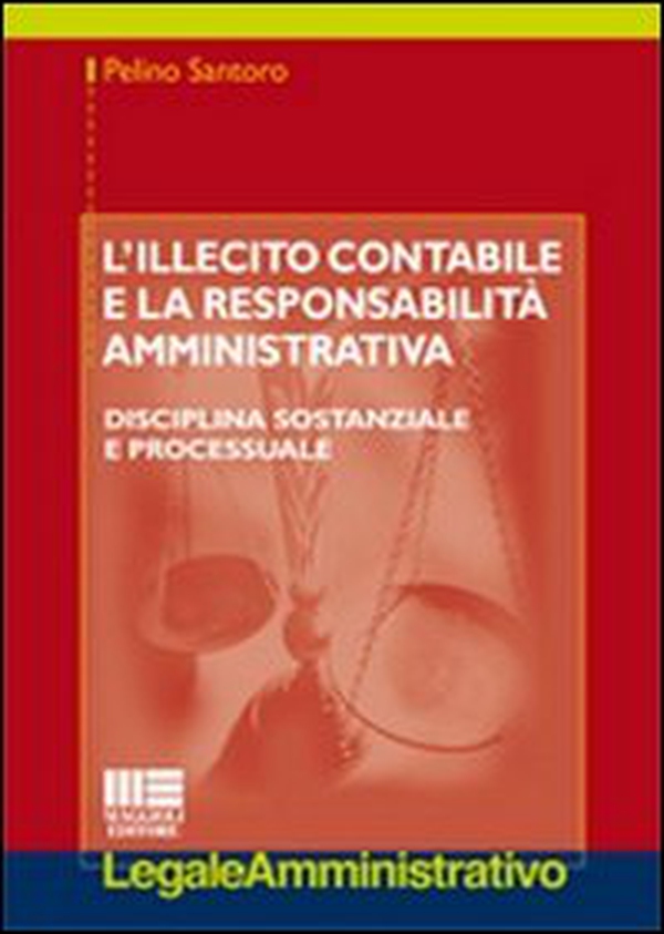 L'illecito contabile e la responsabilità amministrativa. Disciplina sostanziale e processuale - Librerie.coop L'illecito contabile e la responsabilità amministrativa. Disciplina sostanziale e processuale - Librerie.coop