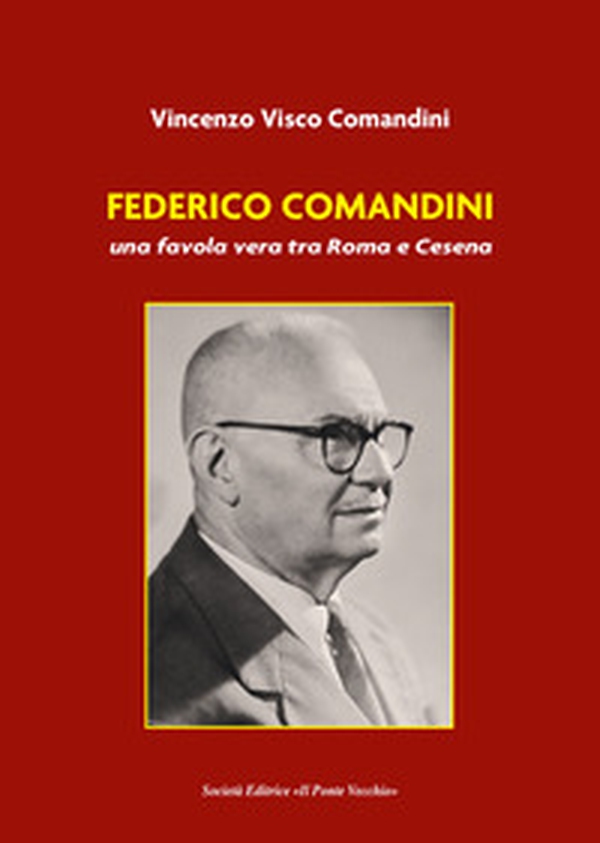 Federico Comandini, una favola vera tra Roma e Cesena - Librerie.coop Federico Comandini, una favola vera tra Roma e Cesena - Librerie.coop