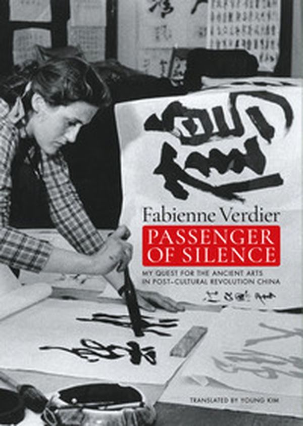 Passenger of silence. My quest for the ancient arts in post-cultural revolution China - Librerie.coop Passenger of silence. My quest for the ancient arts in post-cultural revolution China - Librerie.coop