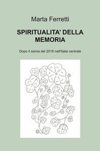 Spiritualità della memoria. Dopo il sisma del 2016 nell'Italia centrale - Librerie.coop