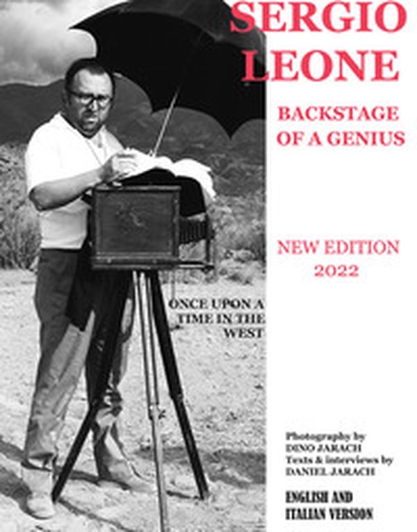 Sergio Leone backstage of a genius. Beyond the set of «Once upon a time in the West». Ediz. italiana e inglese - Librerie.coop Sergio Leone backstage of a genius. Beyond the set of «Once upon a time in the West». Ediz. italiana e inglese - Librerie.coop