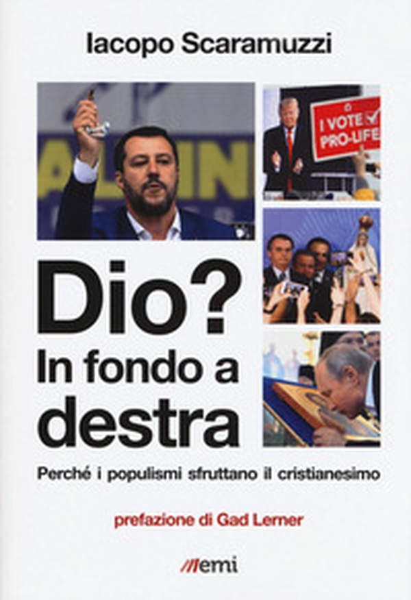 Dio? In fondo a destra. Perché i populismi sfruttano il cristianesimo - Librerie.coop Dio? In fondo a destra. Perché i populismi sfruttano il cristianesimo - Librerie.coop
