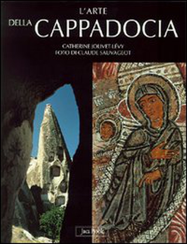 L'arte della Cappadocia - Librerie.coop L'arte della Cappadocia - Librerie.coop