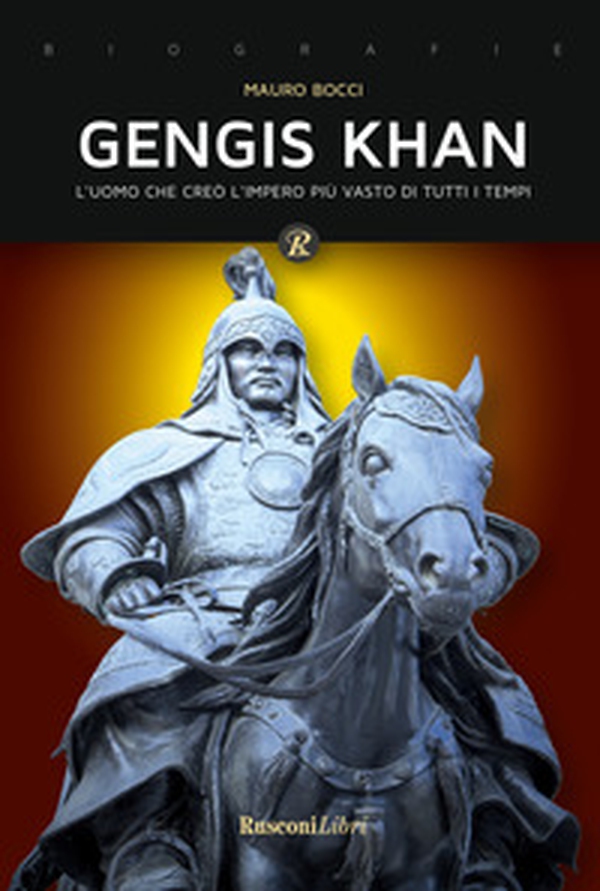 Gengis Khan. L'uomo che creò l'impero più vasto di tutti i tempi - Librerie.coop Gengis Khan. L'uomo che creò l'impero più vasto di tutti i tempi - Librerie.coop