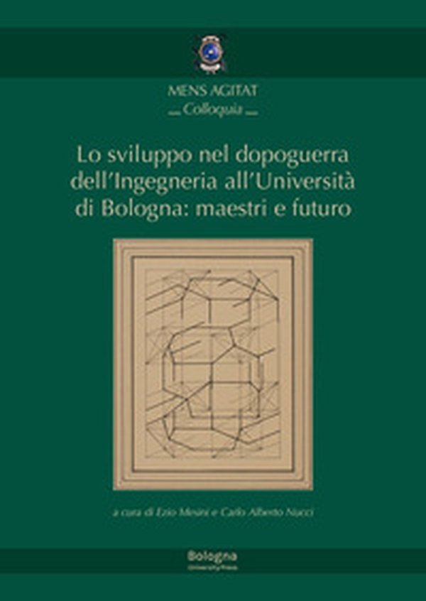 Lo sviluppo nel dopoguerra dell'Ingegneria all'Università di Bologna: maestri e futuro - Librerie.coop Lo sviluppo nel dopoguerra dell'Ingegneria all'Università di Bologna: maestri e futuro - Librerie.coop