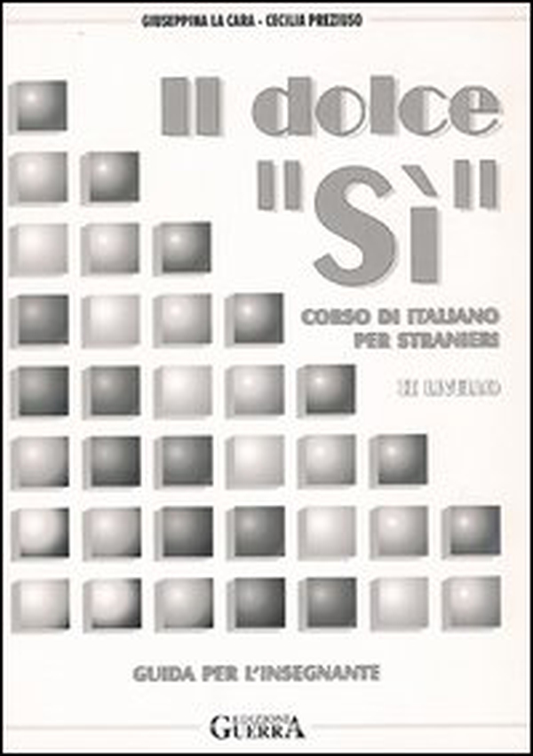 Il dolce «Sì». Corso di italiano per stranieri. Guida per l'insegnante. 2º livello - Librerie.coop Il dolce «Sì». Corso di italiano per stranieri. Guida per l'insegnante. 2º livello - Librerie.coop