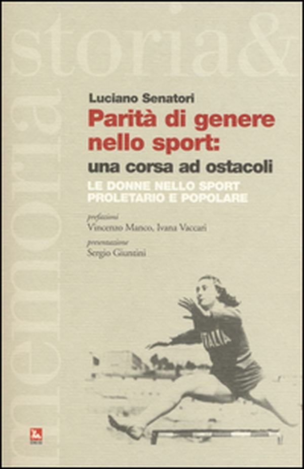 Parità di genere nello sport: una corsa ad ostacoli. Le donne nello sport proletario e popolare - Librerie.coop Parità di genere nello sport: una corsa ad ostacoli. Le donne nello sport proletario e popolare - Librerie.coop