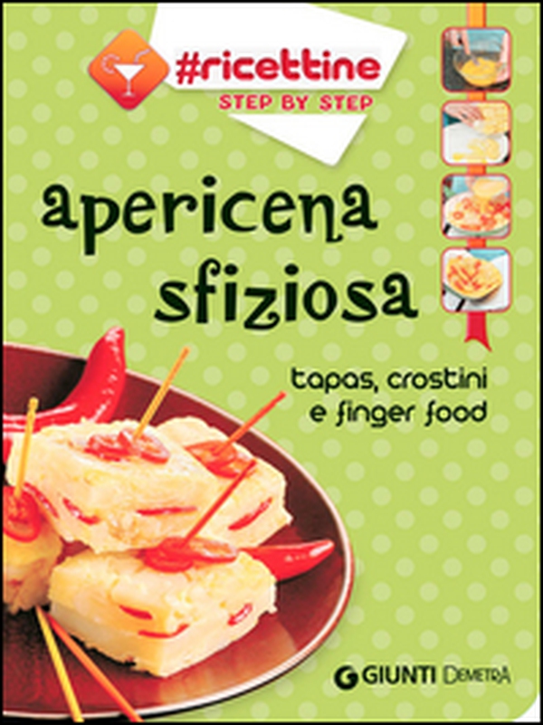 Apericena sfiziosa. Tapas, crostini e finger food - Librerie.coop Apericena sfiziosa. Tapas, crostini e finger food - Librerie.coop