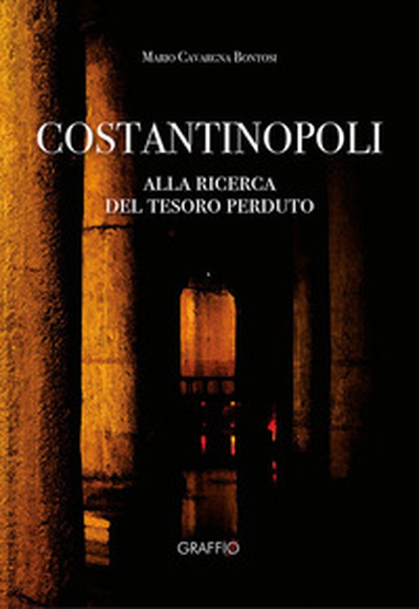 Costantinopoli. Alla ricerca del tesoro perduto - Librerie.coop Costantinopoli. Alla ricerca del tesoro perduto - Librerie.coop