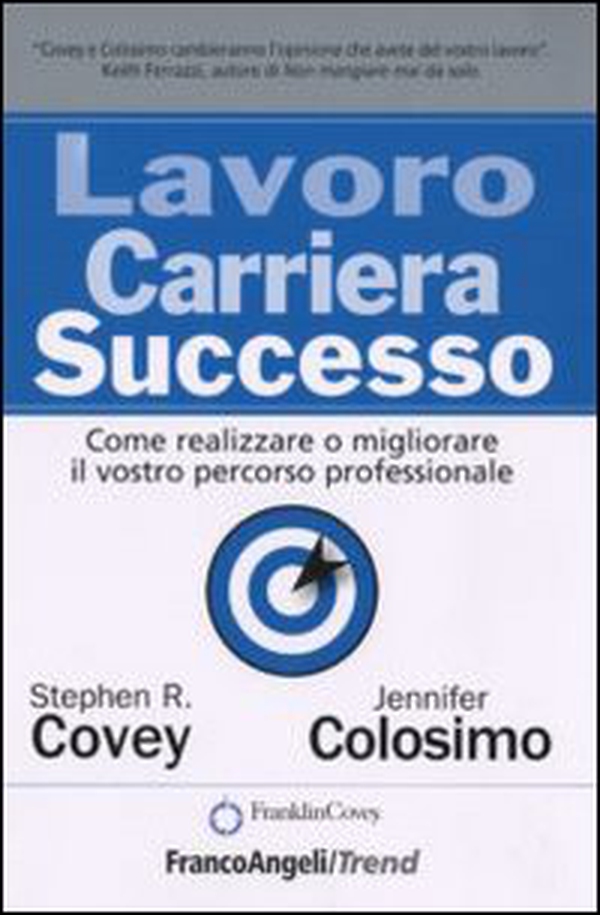 Lavoro carriera successo. Come realizzare o migliorare il vostro percorso professionale - Librerie.coop Lavoro carriera successo. Come realizzare o migliorare il vostro percorso professionale - Librerie.coop