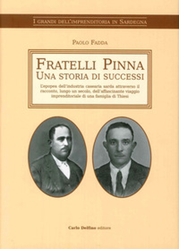 Fratelli Pinna. Una storia di successi - Librerie.coop Fratelli Pinna. Una storia di successi - Librerie.coop