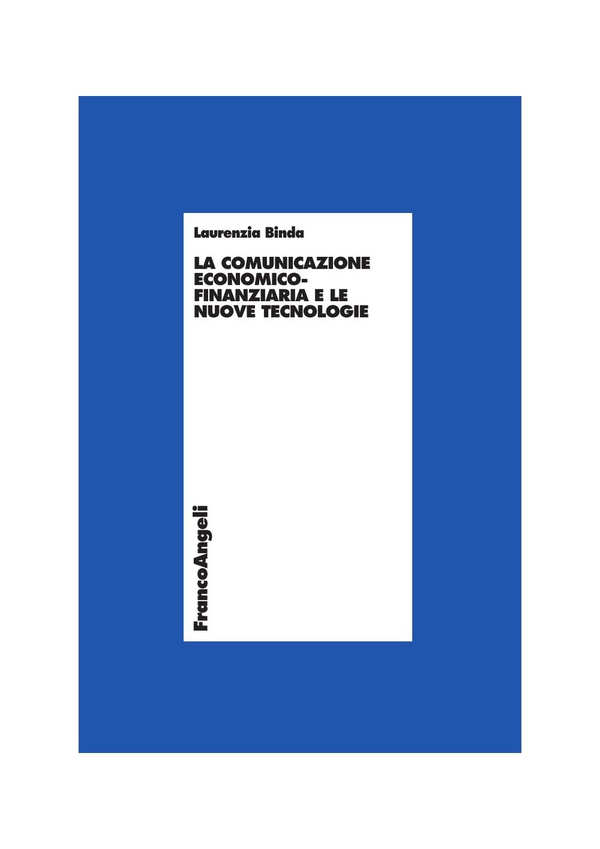 La comunicazione economico-finanziaria e le nuove tecnologie - Librerie.coop La comunicazione economico-finanziaria e le nuove tecnologie - Librerie.coop
