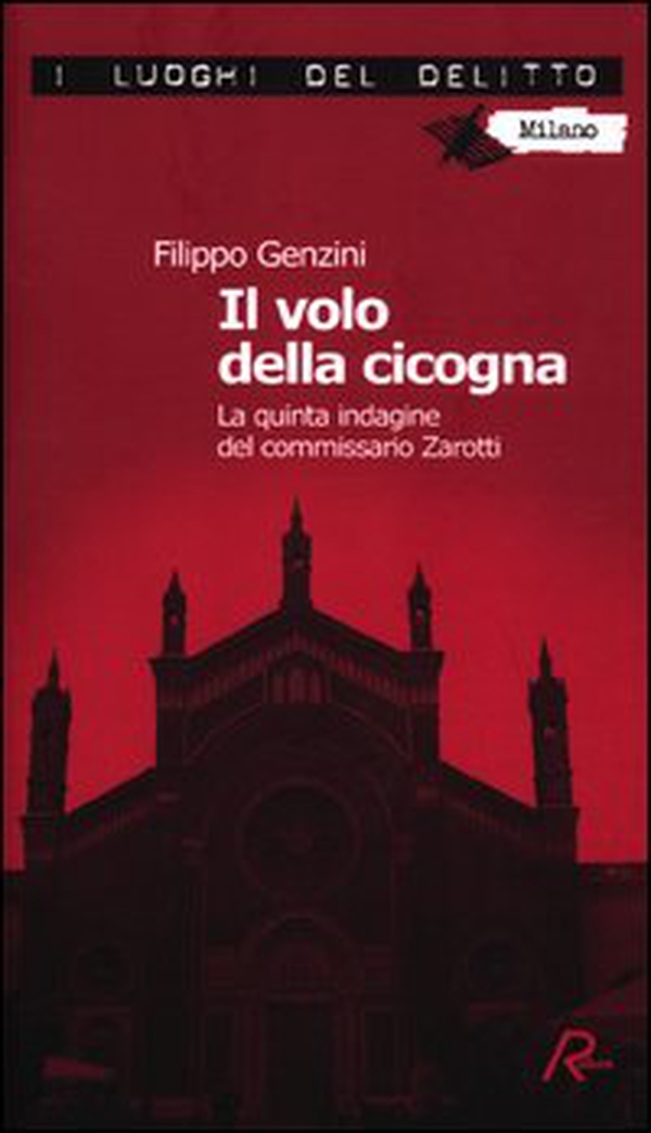 Il volo della cicogna. La quarta indagine del commissario Zarotti - Librerie.coop Il volo della cicogna. La quarta indagine del commissario Zarotti - Librerie.coop