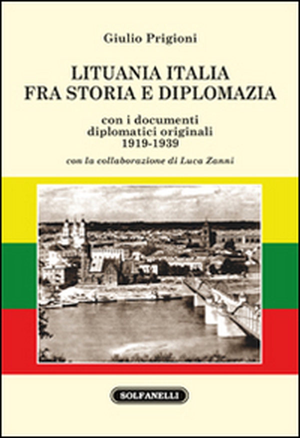 Lituania Italia fra storia e diplomazia con i documenti diplomatici originali (1919-1939) - Librerie.coop Lituania Italia fra storia e diplomazia con i documenti diplomatici originali (1919-1939) - Librerie.coop