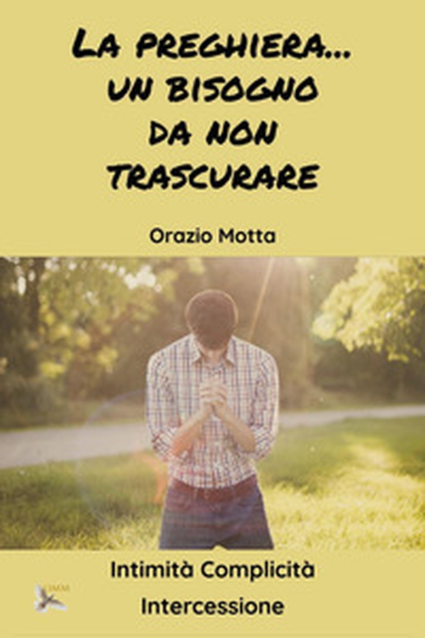 La preghiera è un bisogno da non trascurare - Librerie.coop La preghiera è un bisogno da non trascurare - Librerie.coop