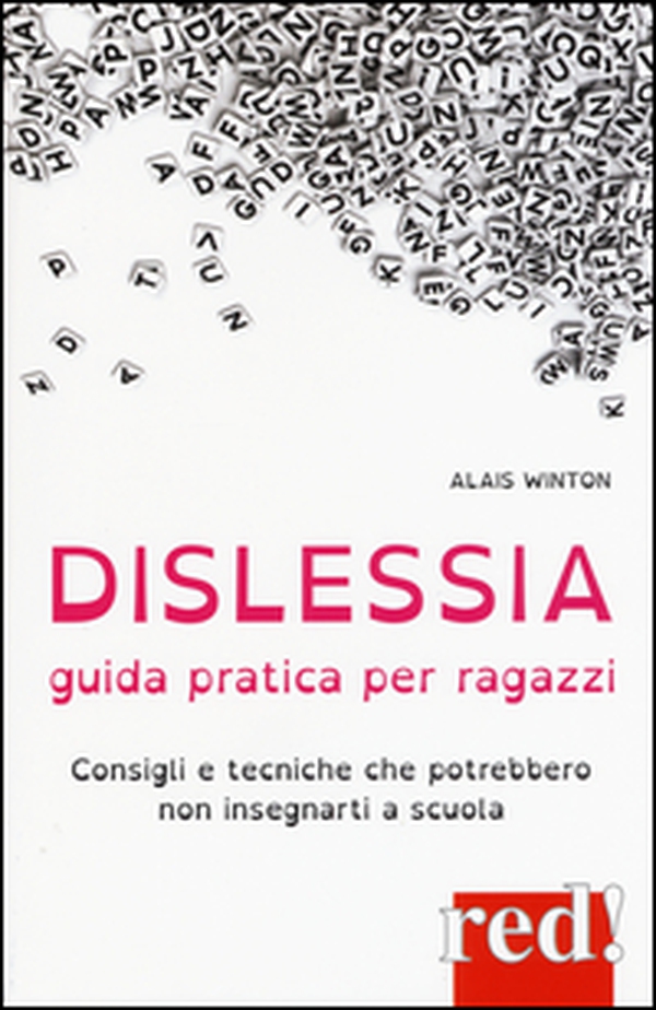 Dislessia. Guida pratica per ragazzi. Consigli e tecniche che potrebbero non insegnarti a scuola - Librerie.coop Dislessia. Guida pratica per ragazzi. Consigli e tecniche che potrebbero non insegnarti a scuola - Librerie.coop