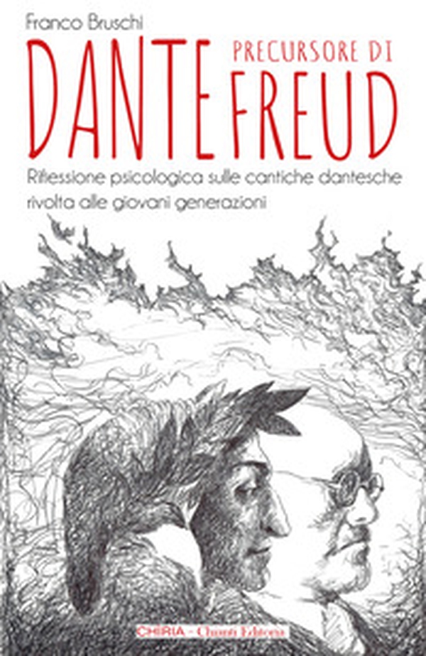 Dante precursore di Freud. Riflessione psicologica sulle cantiche dantesche rivolta alle giovani generazioni - Librerie.coop Dante precursore di Freud. Riflessione psicologica sulle cantiche dantesche rivolta alle giovani generazioni - Librerie.coop
