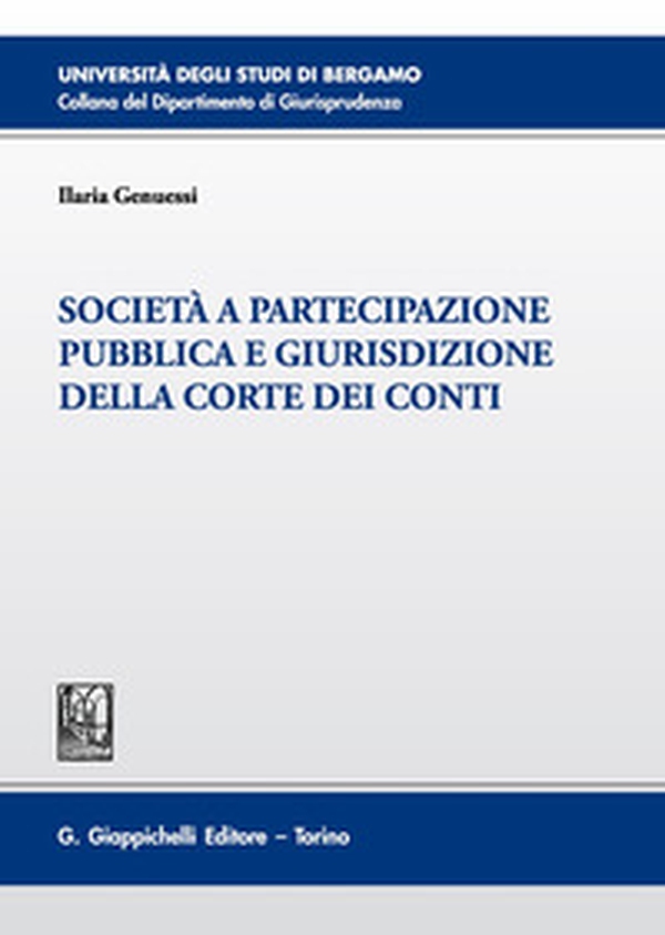 Società a partecipazione pubblica e giurisdizione della Corte dei Conti - Librerie.coop Società a partecipazione pubblica e giurisdizione della Corte dei Conti - Librerie.coop