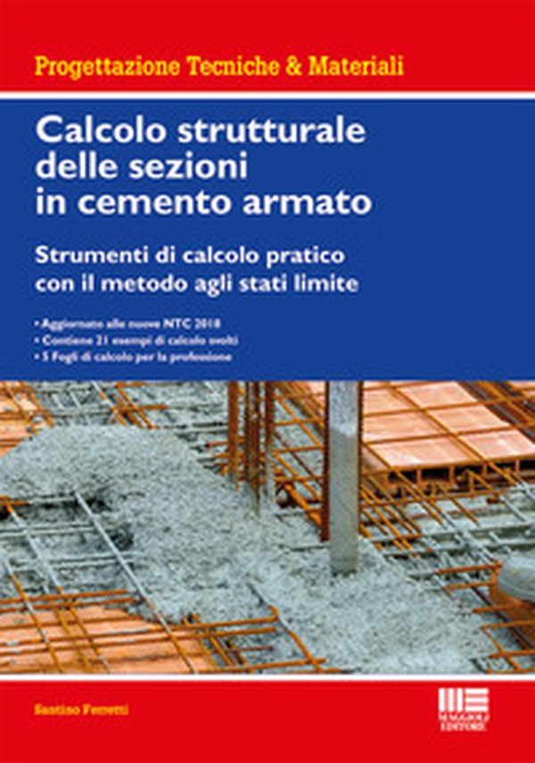 Calcolo strutturale delle sezioni in cemento armato. Strumenti di calcolo pratico con il metodo agli stati limite - Librerie.coop Calcolo strutturale delle sezioni in cemento armato. Strumenti di calcolo pratico con il metodo agli stati limite - Librerie.coop