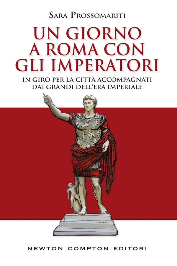 Un giorno a Roma con gli imperatori - Librerie.coop Un giorno a Roma con gli imperatori - Librerie.coop