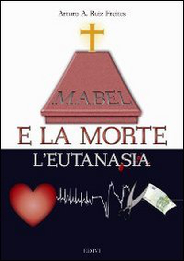 Mabel e la morte. L'eutanasia - Librerie.coop Mabel e la morte. L'eutanasia - Librerie.coop