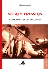 Sergej M. Ejzenstejn. La psicoanalisi e la psicologia - Librerie.coop