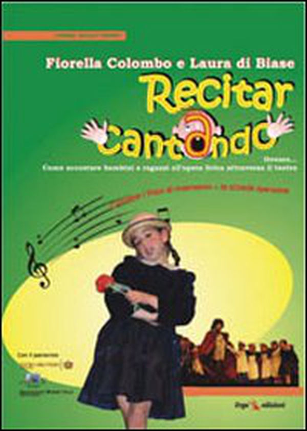 Recitar cantando ovvero come accostare bambini e ragazzi all'opera lirica attraverso il teatro - Librerie.coop Recitar cantando ovvero come accostare bambini e ragazzi all'opera lirica attraverso il teatro - Librerie.coop