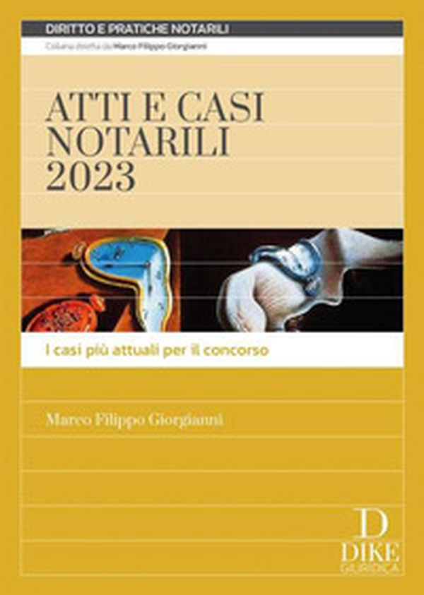 Atti e casi notarili 2023. I casi più attuali per il concorso - Librerie.coop Atti e casi notarili 2023. I casi più attuali per il concorso - Librerie.coop