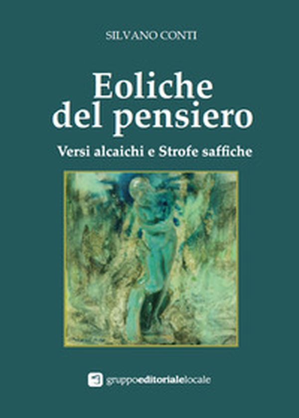 Eoliche del pensiero. Versi alcaichi e strofe saffiche - Librerie.coop Eoliche del pensiero. Versi alcaichi e strofe saffiche - Librerie.coop
